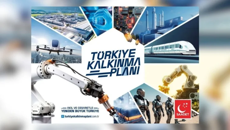 Saadet Partisinden Türkiye Kalkınma Planı
